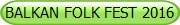 BALKAN FOLK FEST 2016